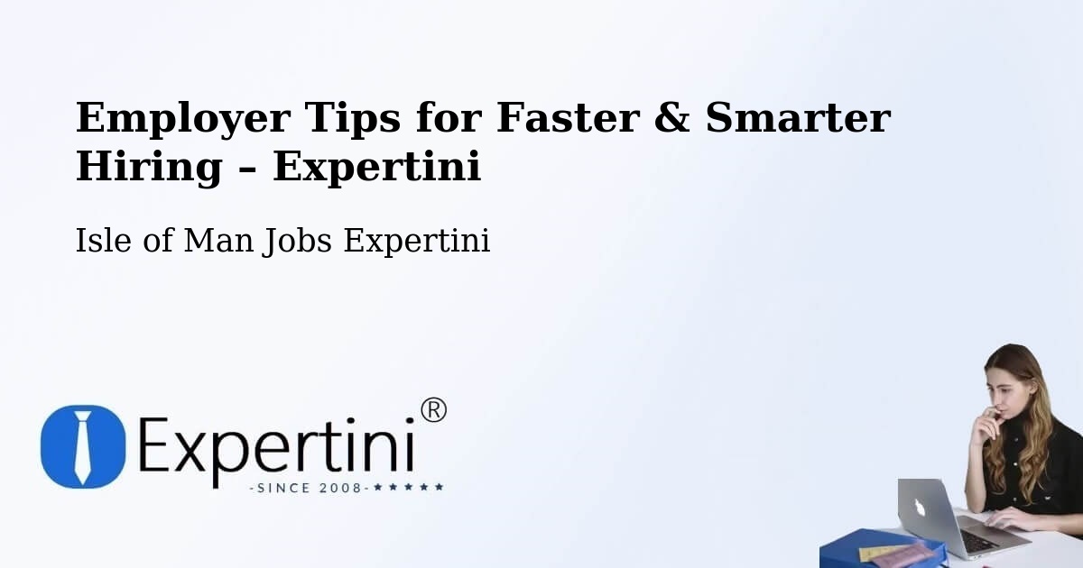 Employer Tips for Hiring & Recruitment – Douglas - Douglas, Isle of Man Jobs Expertini