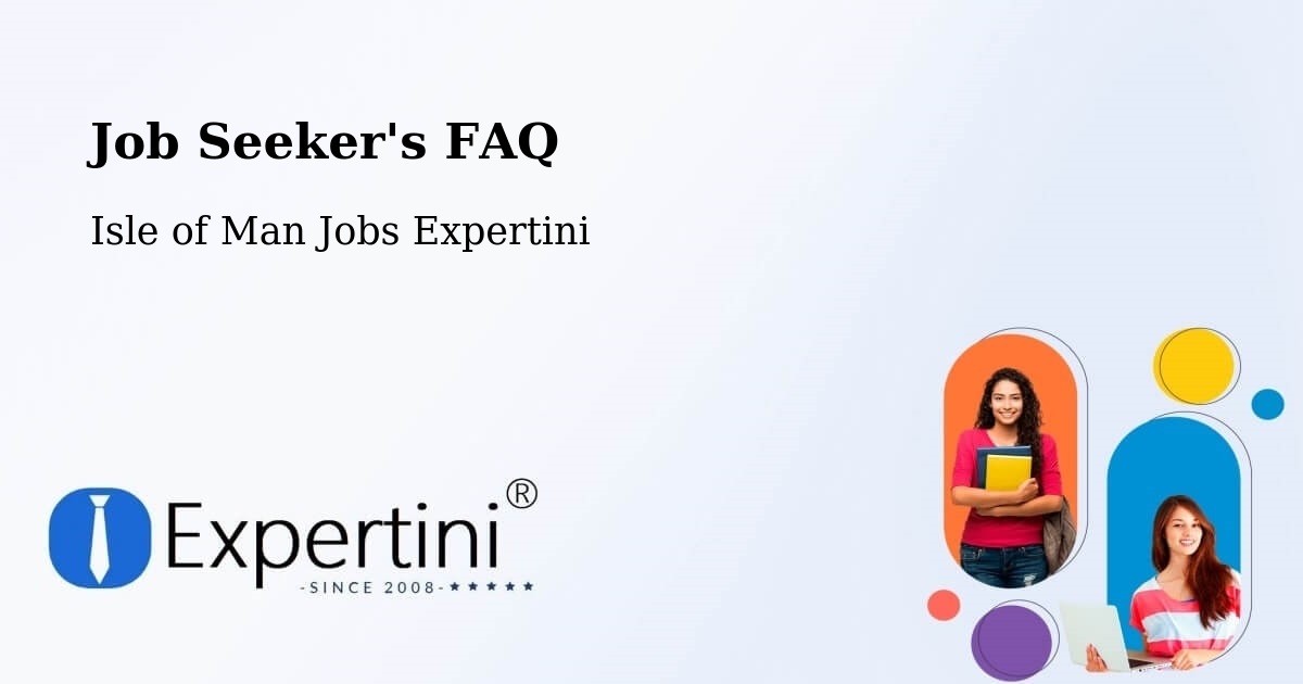 Job Seeker FAQ – Douglas - Isle of Man Jobs Expertini