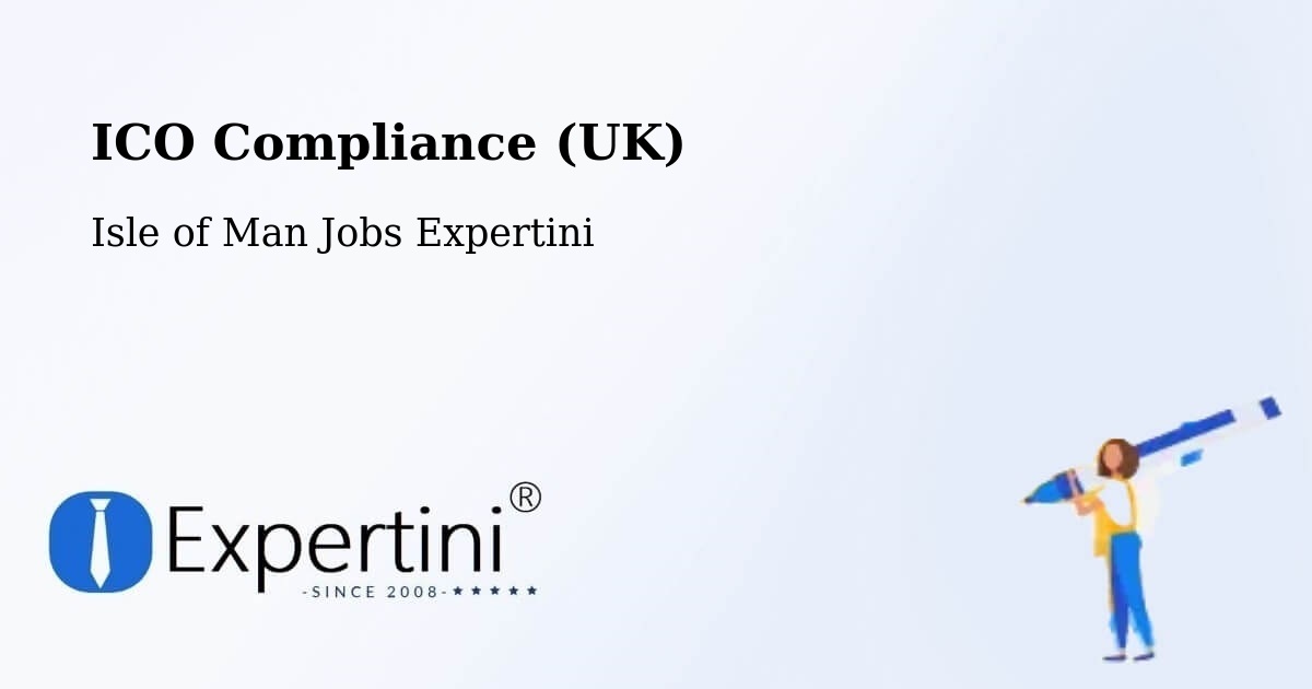UK Data Protection & ICO Compliance – Douglas - Isle of Man Jobs Expertini